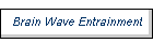 Brain Wave Entrainment